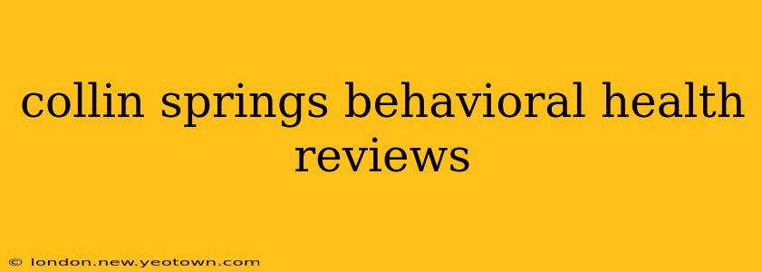 collin springs behavioral health reviews