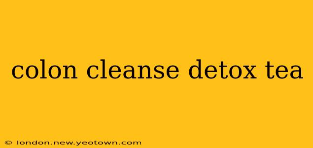colon cleanse detox tea