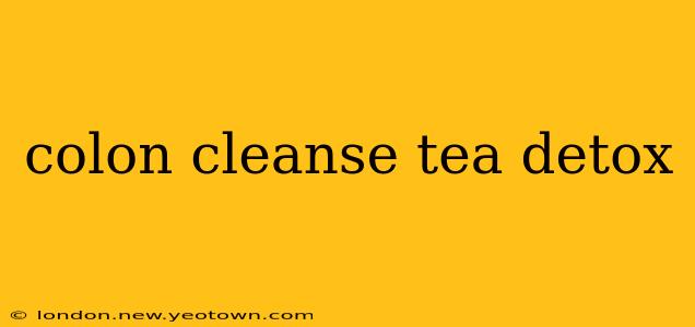 colon cleanse tea detox