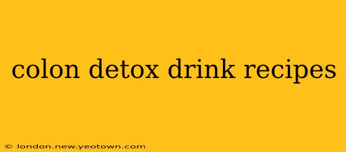 colon detox drink recipes