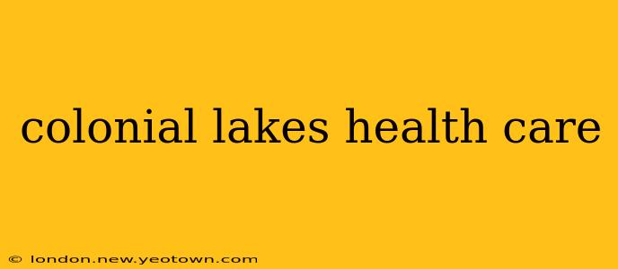 colonial lakes health care
