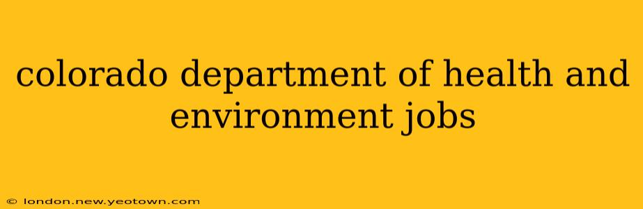 colorado department of health and environment jobs