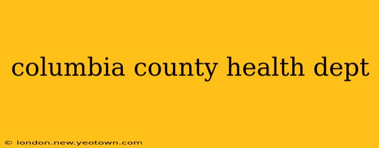 columbia county health dept