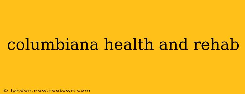 columbiana health and rehab