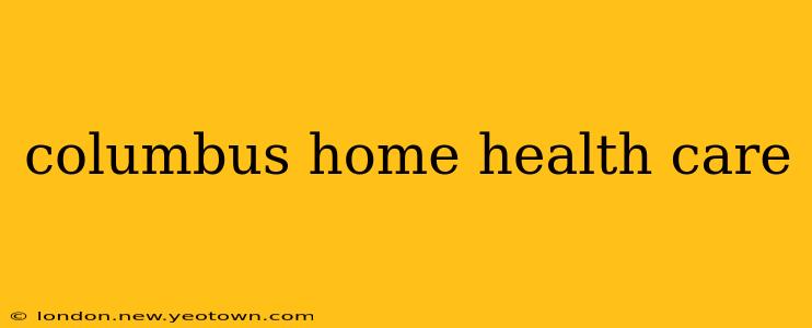 columbus home health care