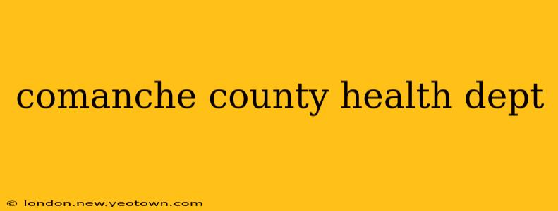 comanche county health dept