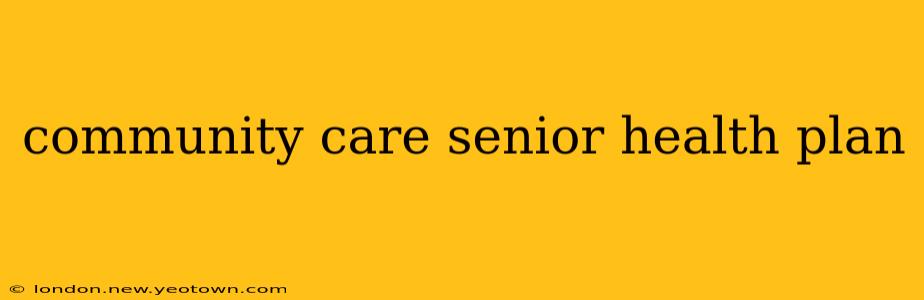 community care senior health plan