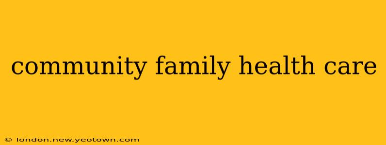 community family health care