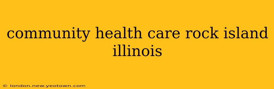 community health care rock island illinois