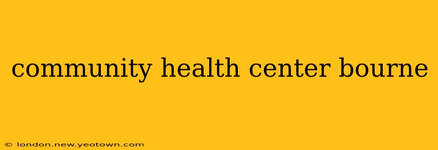 community health center bourne