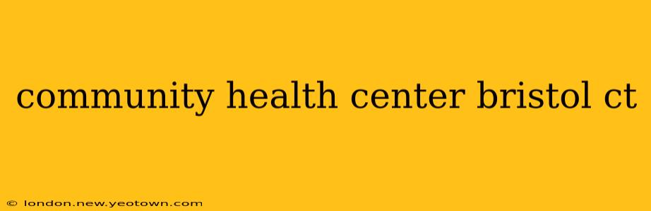 community health center bristol ct