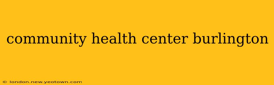 community health center burlington