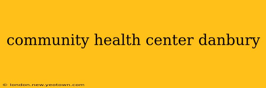 community health center danbury