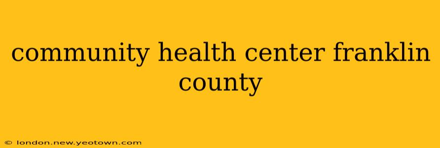 community health center franklin county