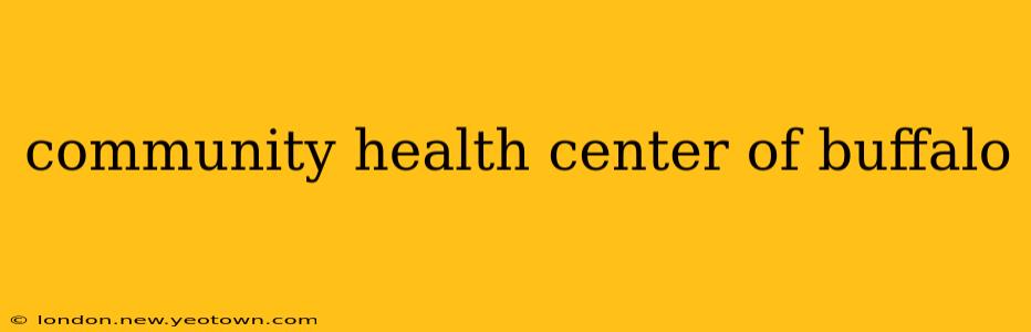 community health center of buffalo