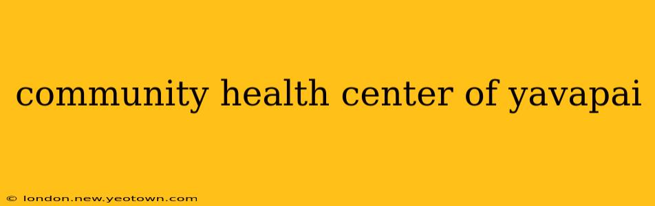 community health center of yavapai