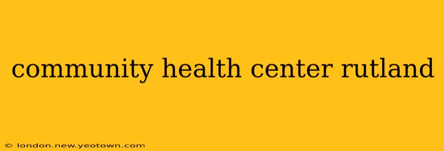 community health center rutland