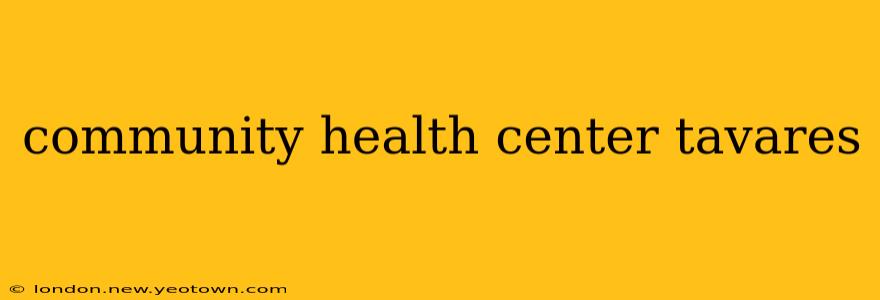 community health center tavares