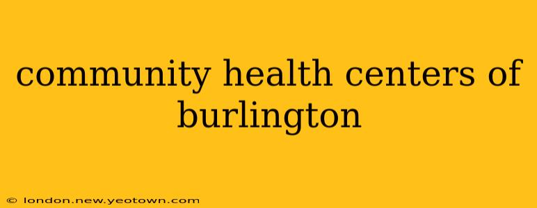 community health centers of burlington