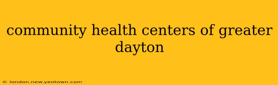 community health centers of greater dayton