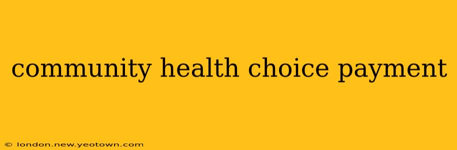 community health choice payment