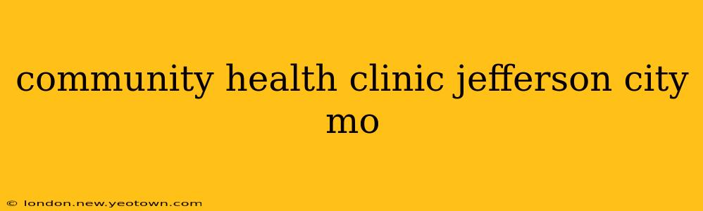 community health clinic jefferson city mo