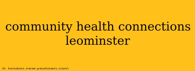 community health connections leominster