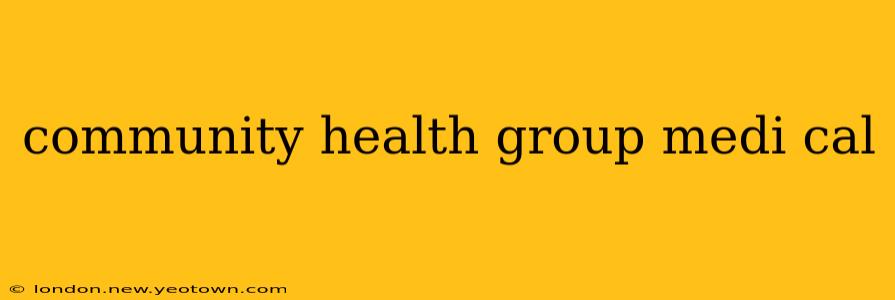 community health group medi cal
