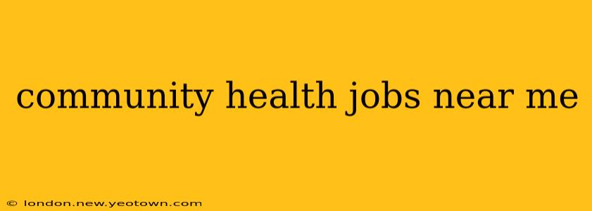 community health jobs near me