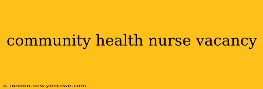 community health nurse vacancy