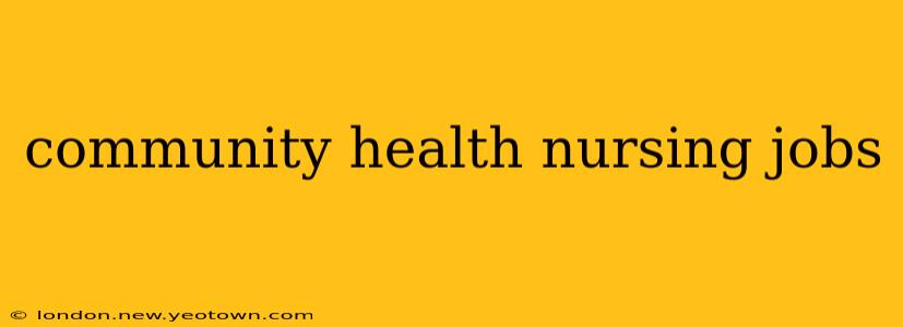 community health nursing jobs