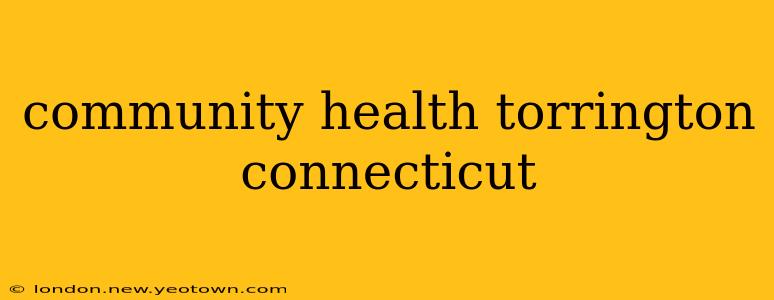 community health torrington connecticut