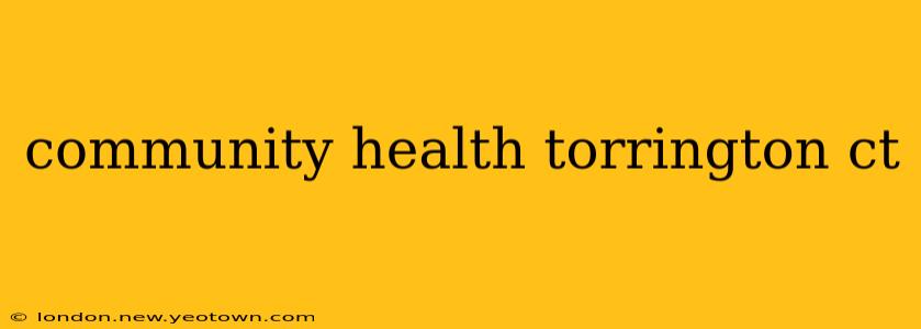 community health torrington ct