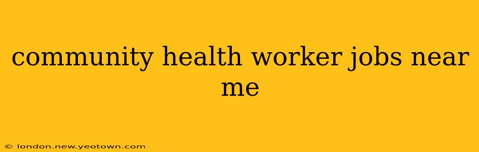 community health worker jobs near me