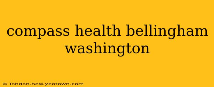 compass health bellingham washington
