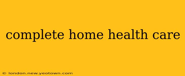 complete home health care