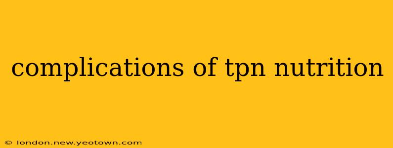 complications of tpn nutrition