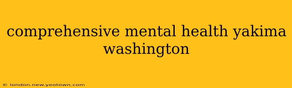 comprehensive mental health yakima washington