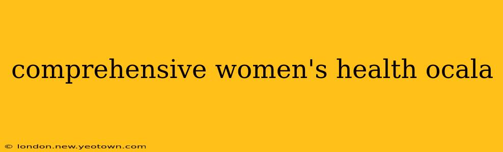 comprehensive women's health ocala