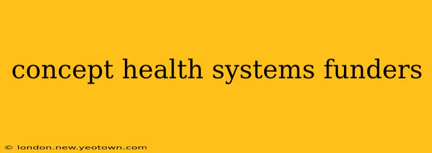 concept health systems funders