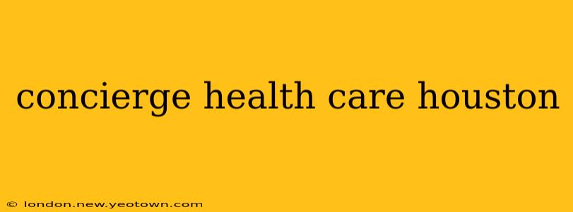 concierge health care houston
