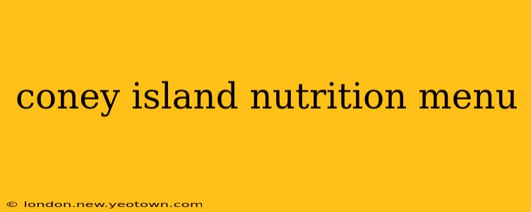 coney island nutrition menu