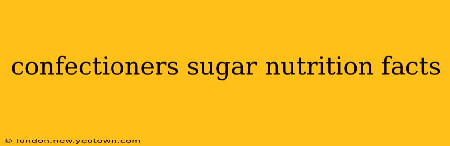 confectioners sugar nutrition facts