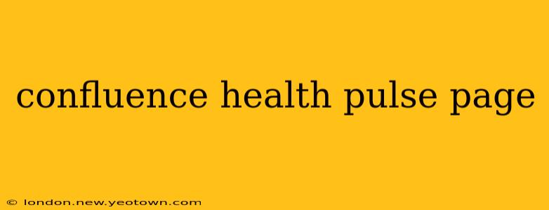confluence health pulse page