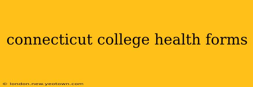 connecticut college health forms