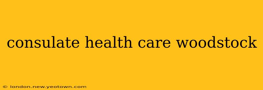 consulate health care woodstock