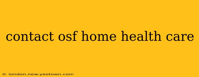 contact osf home health care