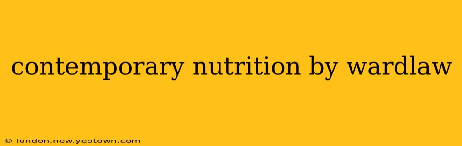 contemporary nutrition by wardlaw