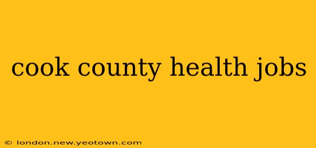 cook county health jobs