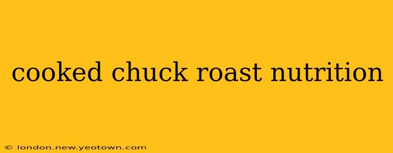 cooked chuck roast nutrition
